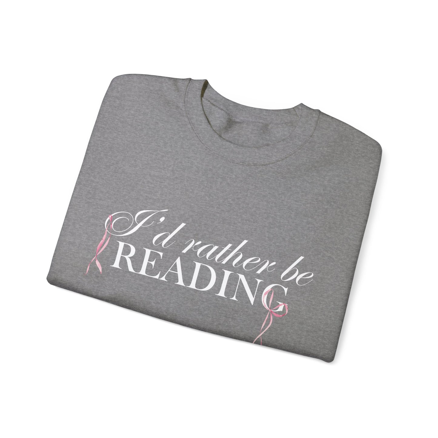 I'd Rather Be Reading Crewneck Sweatshirt (COLOR)